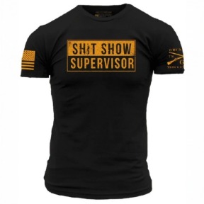 GRUNT STYLE SH*T SHOW SUPERVISOR T-SHIRT- BLACK