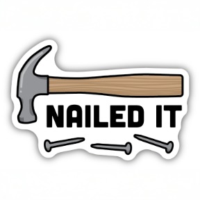 NAILED IT STICKER