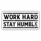 WORK HARD STAY HUMBLE STICKER