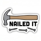NAILED IT STICKER